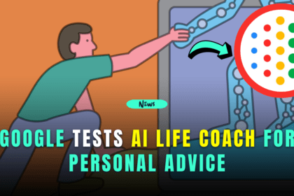 google tests ai life coach for personal advice