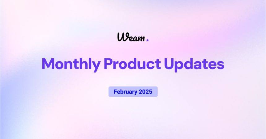 Product updates February 2025